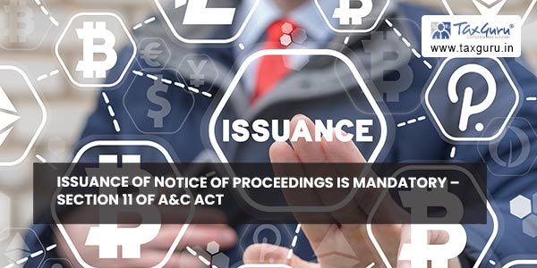 Issuance of notice of proceedings is mandatory – Section 11 of A&C Act
