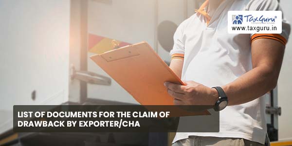 List of documents for claim of drawback by exporter-CHA