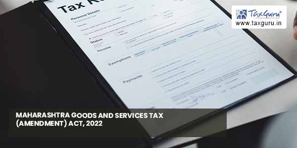 Maharashtra Goods and Services Tax (Amendment) Act, 2022