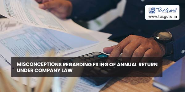 Misconceptions Regarding Filing of Annual Return under Company Law