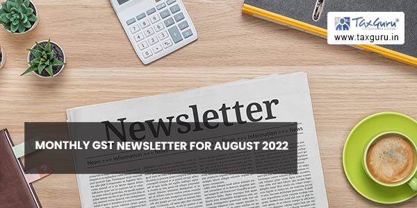 Monthly GST Newsletter for August 2022