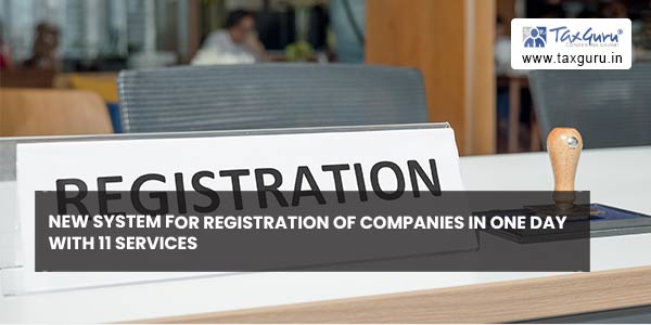New system for registration of companies in one day with 11 Services