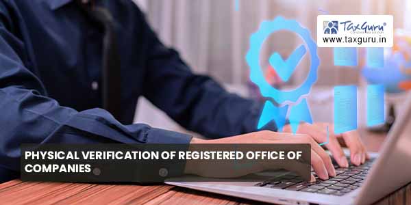 Physical Verification of Registered Office of Companies