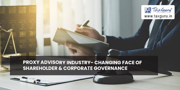 Proxy Advisory Industry- Changing Face of Shareholder & Corporate Governance