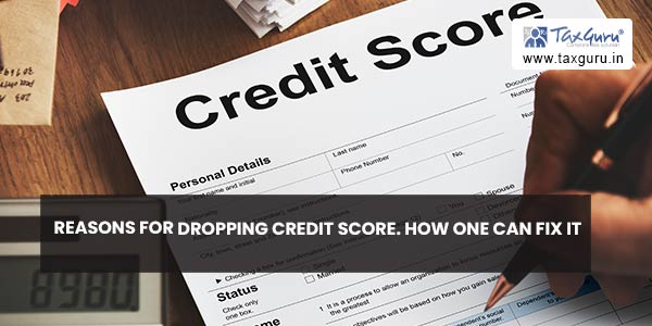 Reasons for Dropping Credit Score. How One Can Fix it