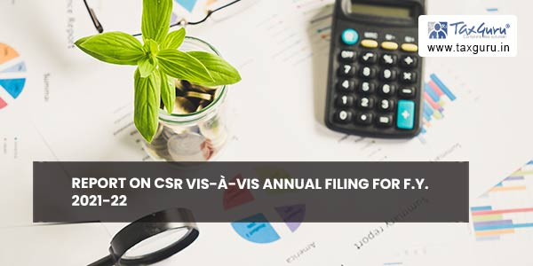 Report on CSR vis-à-vis Annual Filing for F.Y. 2021-22