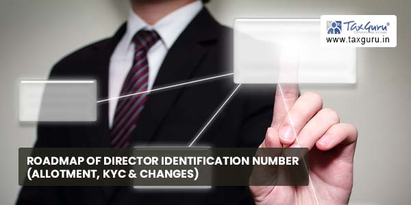 Roadmap of Director Identification Number (Allotment, KYC & Changes)