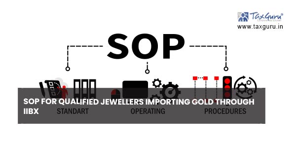 SOP for Qualified Jewellers importing gold through IIBX