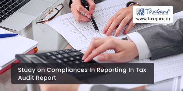 Study on Compliances In Reporting In Tax Audit Report