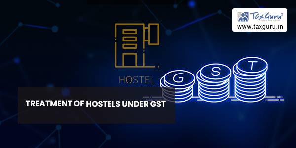 Treatment of Hostels under GST