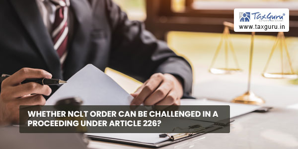 Whether NCLT order can be challenged in a proceeding under Article 226