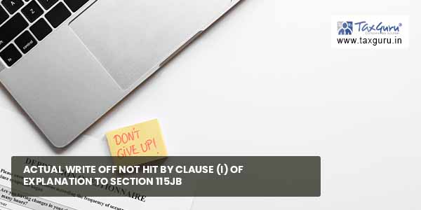 Actual write off not hit by clause (i) of Explanation to Section 115JB