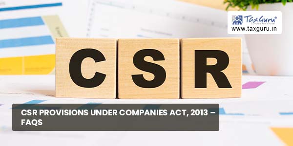 CSR Provisions Under Companies Act, 2013 - FAQs