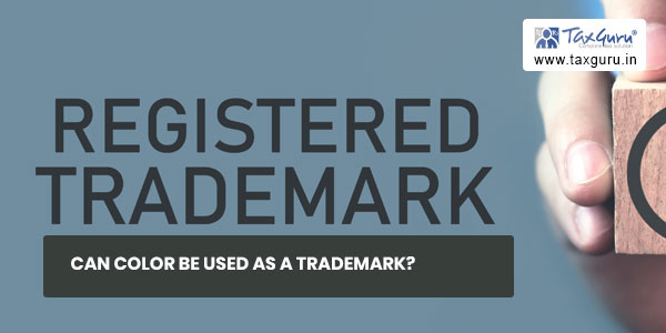 Can Color be used as A Trademark?