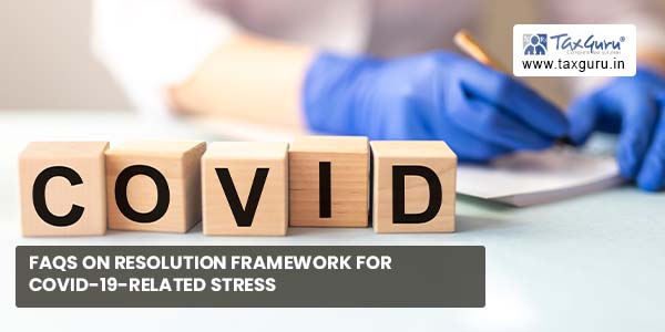 FAQs on Resolution Framework for Covid-19 related stress