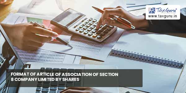 Format of Article of Association of section 8 Company limited by Shares