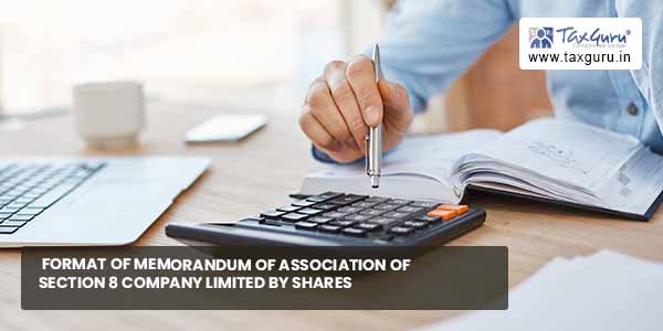 Format of Memorandum of Association of of section 8 Company limited by Shares
