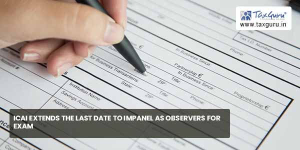 ICAI extends last date to empanel as observers for exam