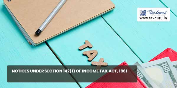 notices-under-section-142-1-of-income-tax-act-1961