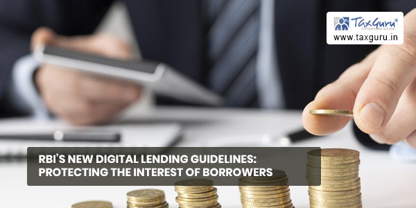 RBI's New Digital Lending Guidelines Protecting the Interest of Borrowers