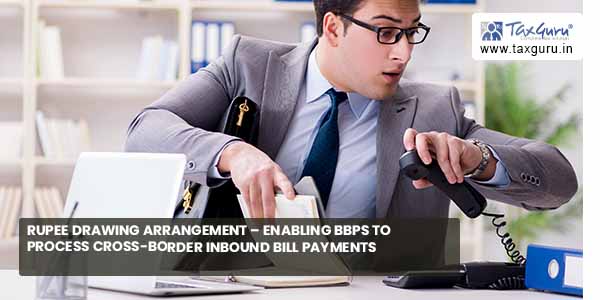 Rupee Drawing Arrangement – Enabling BBPS to process cross-border inbound Bill Payments