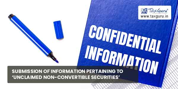Submission of information pertaining to ‘Unclaimed Non-convertible Securities’