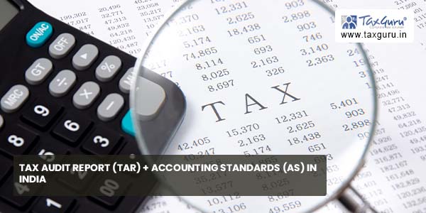 71 FAQ’s on Tax Audit Report (TAR) + Accounting Standards (ASs) in India