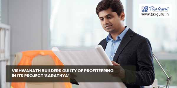 Vishwanath Builders guilty of profiteering in its project 'Sarathya'