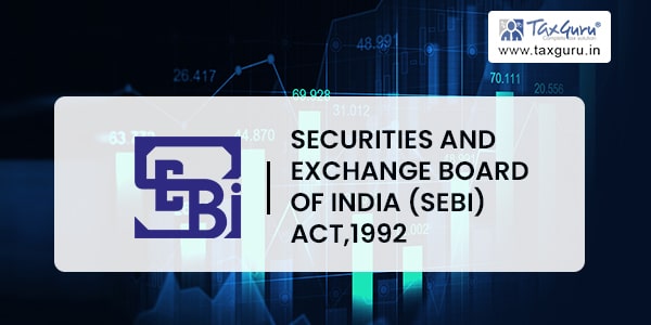 Guide to Securities and Exchange Board of India (SEBI) Act,1992