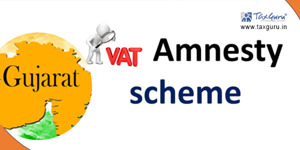 Gujarat VAT Amnesty Scheme 2022