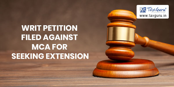 Writ petition filed against MCA for seeking extension