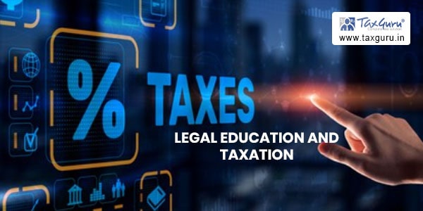 An Unique Feature of Legal Education And Taxation