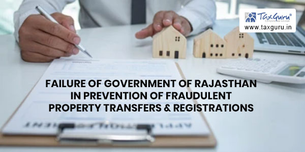 Complete & abject failure of government of Rajasthan in prevention of fraudulent property transfers & registrations - Part 2