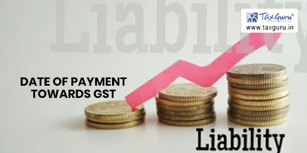 Date of payment towards GST liability is to be construed from Date of Filing of GSTR-3B