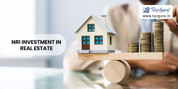NRI investment in real estate simplified