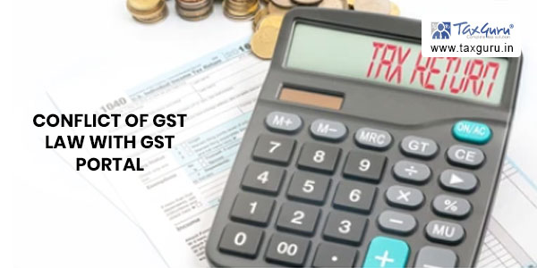 Nov’22 GST Returns Filing: Conflict of GST Law With GST Portal
