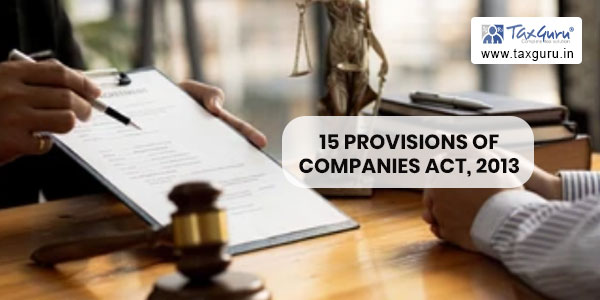 Threshold limits for applicability of 15 provisions of Companies Act, 2013