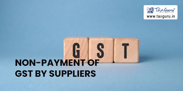 CBIC Circular Focuses on non-payment of GST by Suppliers