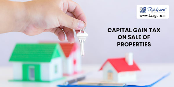 Capital Gain Tax on Sale of Properties