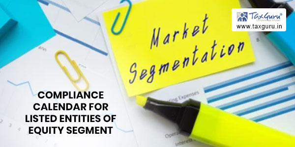 Compliance Calendar For Listed Entities of Equity Segment