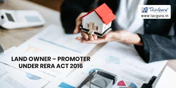 Land Owner - Promoter under RERA Act 2016