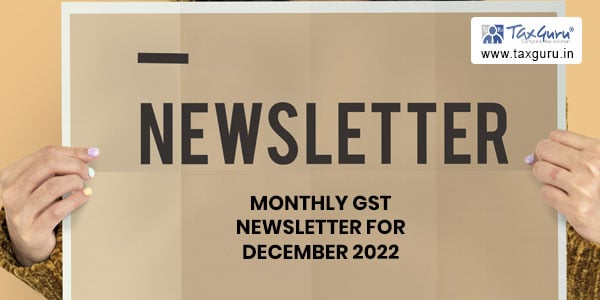 Monthly GST Newsletter for December 2022
