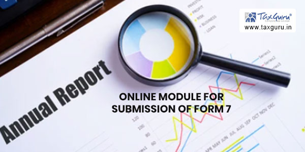 Online Module for Submission of Form 7 – Annual Report on Statement of Accounts