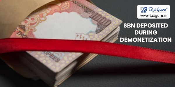 SBN deposited during demonetization – ITAT remanded matter back to AO