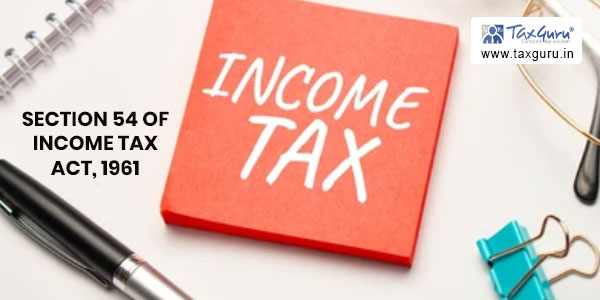 Section 54 of Income Tax Act, 1961