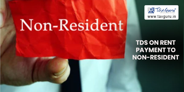 TDS on Rent Payment to Non-Resident