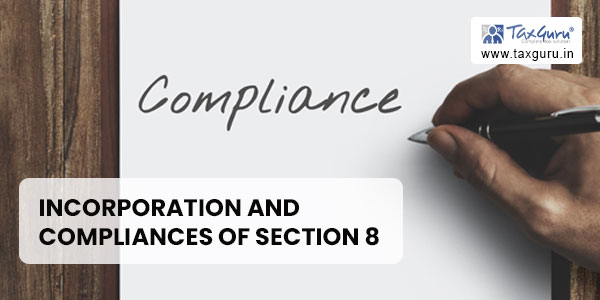 Incorporation and Compliances of Section 8 Company