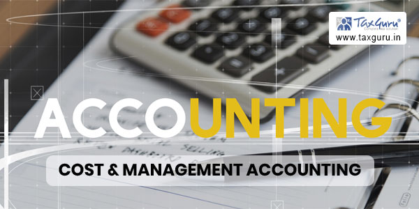 Need of Cost & Management Accounting & Role in providing healthcare services at affordable prices