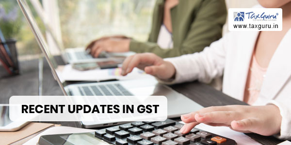 Recent Updates in GST till 03.01.2023