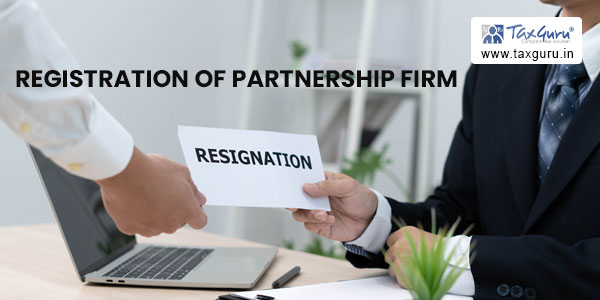 Registration of Partnership Firm A Detailed Analysis